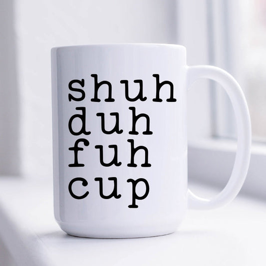 Shuh Duh Fuh Cup Mug